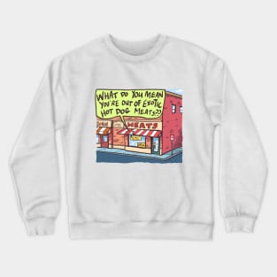 Exotic meats Crewneck Sweatshirt